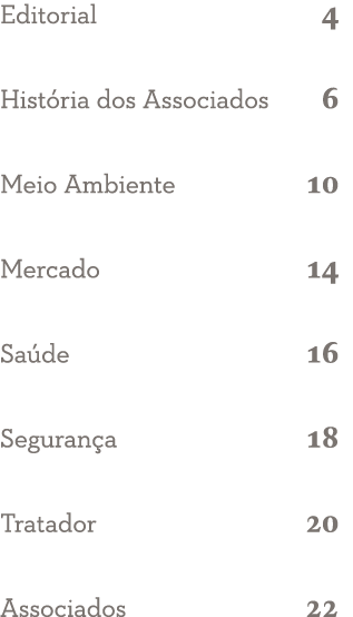 Editorial 4 Hist ria dos Associados 6 Meio Ambiente 10 Mercado 14 Sa de 16 Seguran a 18 Tratador 20 Associados 22