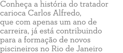 Conhe a a hist ria do tratador carioca Carlos Alfredo, que com apenas um ano de carreira, j est  contribuindo para a...