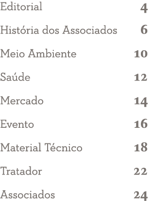 Editorial 4 Hist ria dos Associados 6 Meio Ambiente 10 Sa de 12 Mercado 14 Evento 16 Material T cnico 18 Tratador 22 ...