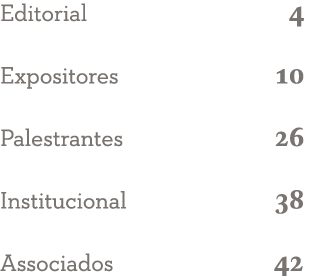 Editorial 4 Expositores 10 Palestrantes 26 Institucional 38 Associados 42