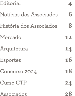 Editorial 4 Not cias dos Associados 6 Hist ria dos Associados 8 Mercado 12 Arquitetura 14 Esportes 16 Concurso 2024 1...