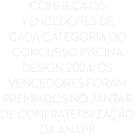 Conhe a os vencedores de cada categoria do Concurso Piscina Design 2024. Os vencedores foram premiados no jantar de c...