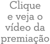 Clique e veja o v deo da premia o