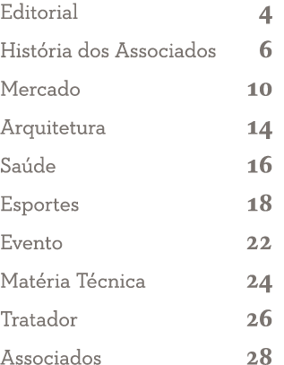 Editorial 4 Hist ria dos Associados 6 Mercado 10 Arquitetura 14 Sa de 16 Esportes 18 Evento 22 Mat ria T cnica 24 Tra...